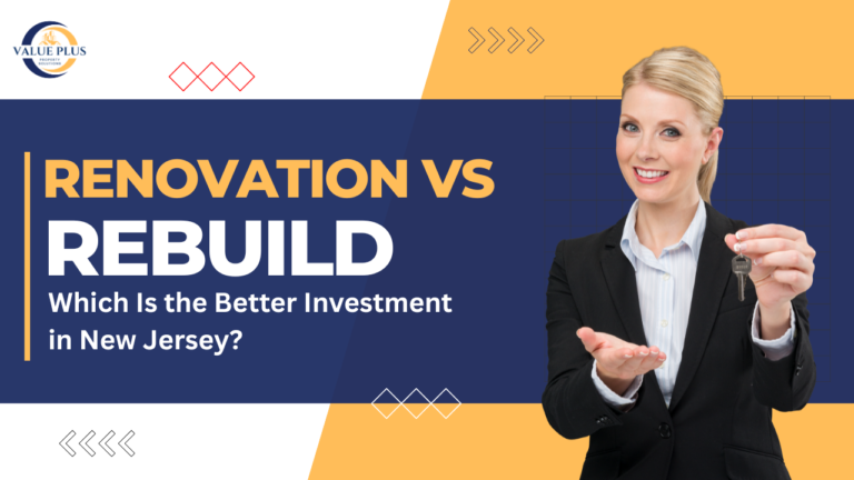 Renovation vs Rebuild: Which Is the Better Investment in New Jersey?